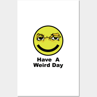 Have A Weird Day Posters and Art
